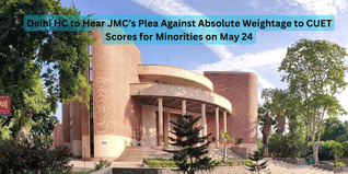 Delhi HC to Hear JMC’s Plea Against Absolute Weightage to CUET Scores for Minorities on May 24